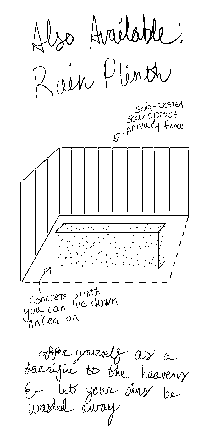"Also Available: Rain Plinth". Rectangular concrete block: "concrete plinth you can lie down naked on" surrounded by fence: "sob-tested soundproof privacy fence". "offer yourself as a sacrifice to the heavens & let your sins be washed away" 
